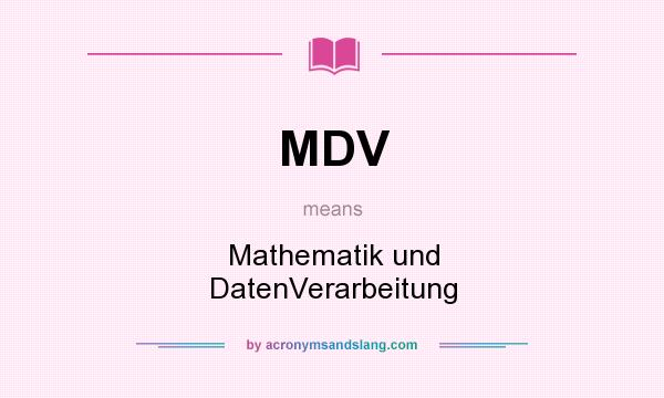 What does MDV mean? It stands for Mathematik und DatenVerarbeitung