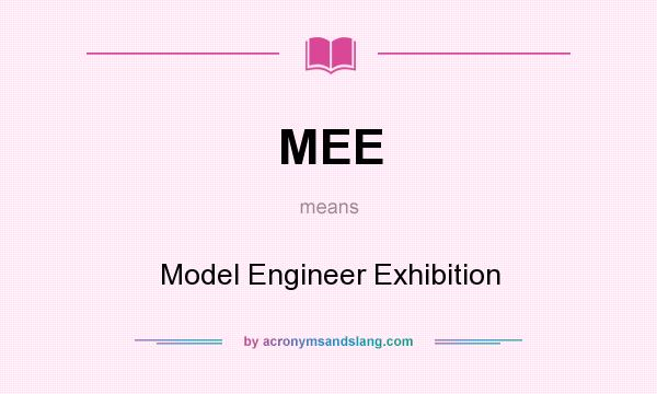 What does MEE mean? It stands for Model Engineer Exhibition