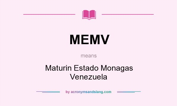 What does MEMV mean? It stands for Maturin Estado Monagas Venezuela