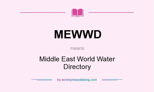 What does MEWWD mean? It stands for Middle East World Water Directory