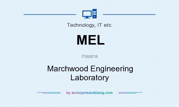 What does MEL mean? It stands for Marchwood Engineering Laboratory