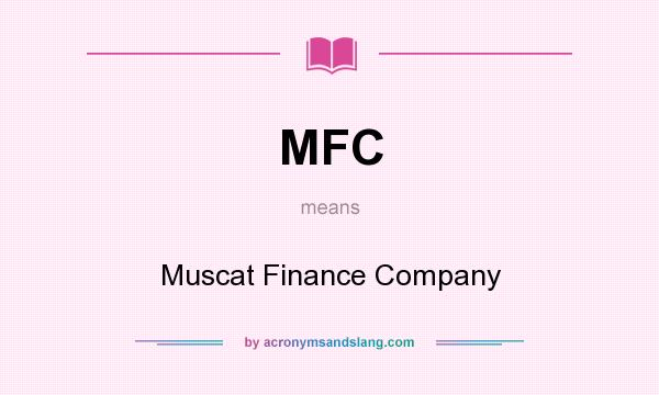 What does MFC mean? It stands for Muscat Finance Company