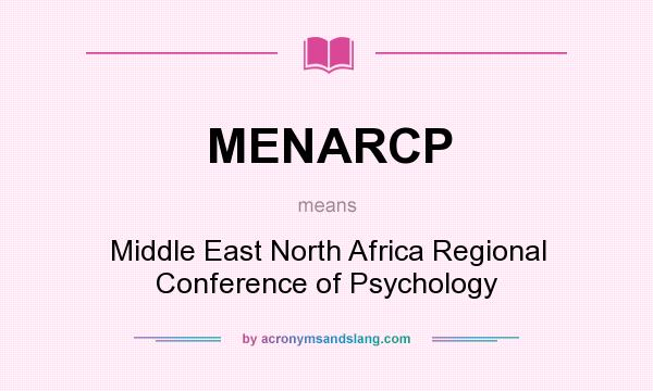 What does MENARCP mean? It stands for Middle East North Africa Regional Conference of Psychology