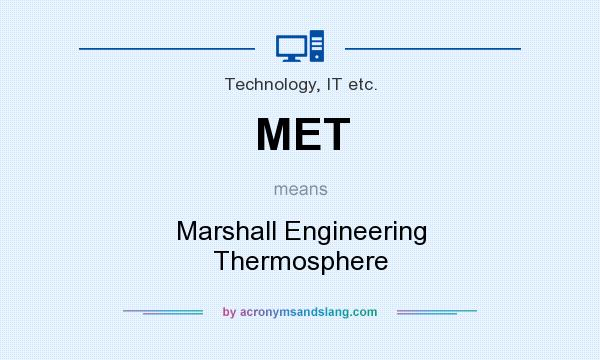 What does MET mean? It stands for Marshall Engineering Thermosphere
