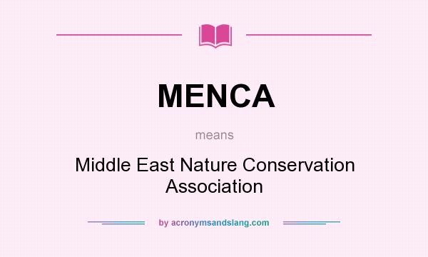 What does MENCA mean? It stands for Middle East Nature Conservation Association