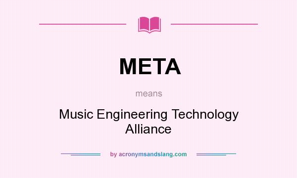 What does META mean? It stands for Music Engineering Technology Alliance