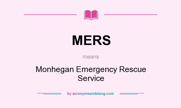 What does MERS mean? It stands for Monhegan Emergency Rescue Service