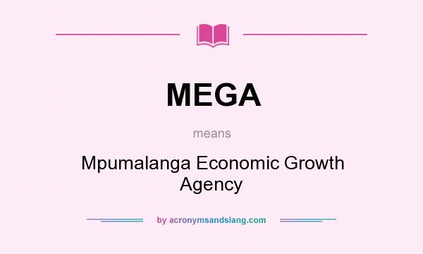 What does MEGA mean? It stands for Mpumalanga Economic Growth Agency