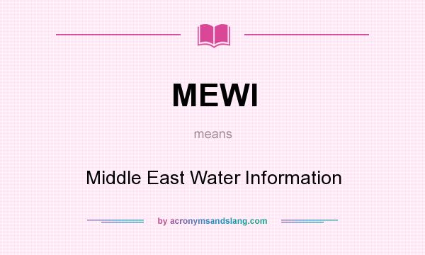 What does MEWI mean? It stands for Middle East Water Information