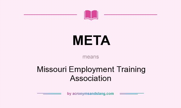 What does META mean? It stands for Missouri Employment Training Association