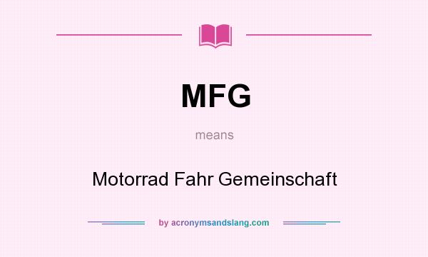 What does MFG mean? It stands for Motorrad Fahr Gemeinschaft