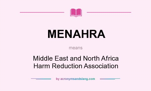 What does MENAHRA mean? It stands for Middle East and North Africa Harm Reduction Association