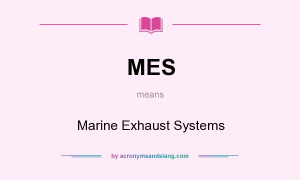 What does MES mean? It stands for Marine Exhaust Systems