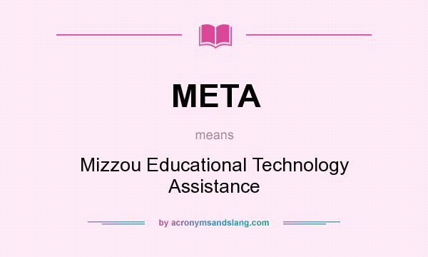 What does META mean? It stands for Mizzou Educational Technology Assistance