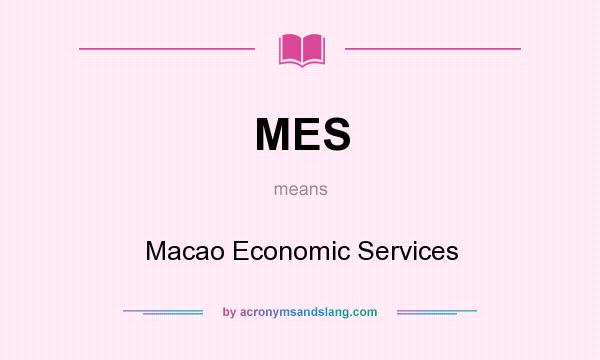 What does MES mean? It stands for Macao Economic Services