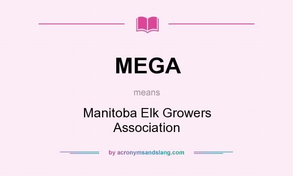 What does MEGA mean? It stands for Manitoba Elk Growers Association