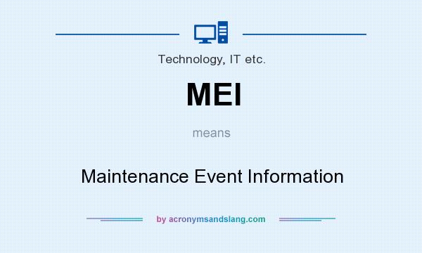 What does MEI mean? It stands for Maintenance Event Information