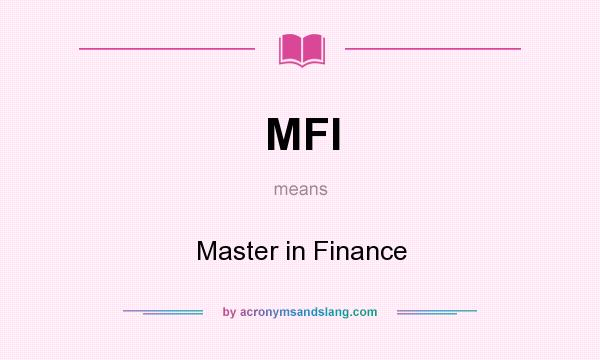 What does MFI mean? It stands for Master in Finance