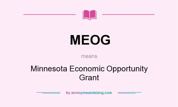 What does MEOG mean? It stands for Minnesota Economic Opportunity Grant