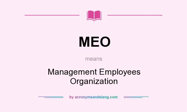 What does MEO mean? It stands for Management Employees Organization