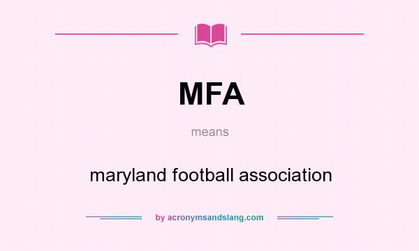 What does MFA mean? It stands for maryland football association