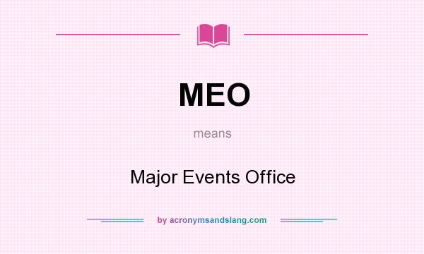 What does MEO mean? It stands for Major Events Office