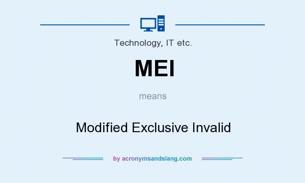 What does MEI mean? It stands for Modified Exclusive Invalid
