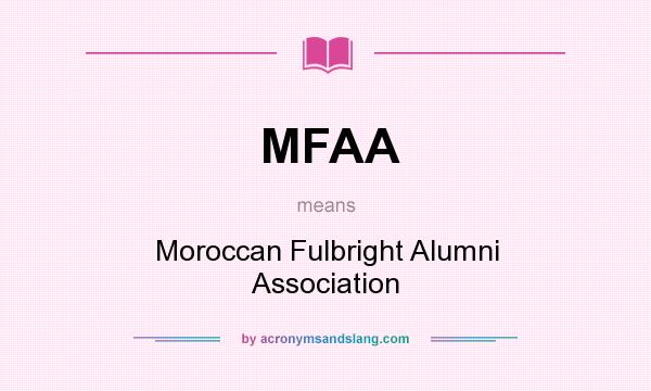 What does MFAA mean? It stands for Moroccan Fulbright Alumni Association