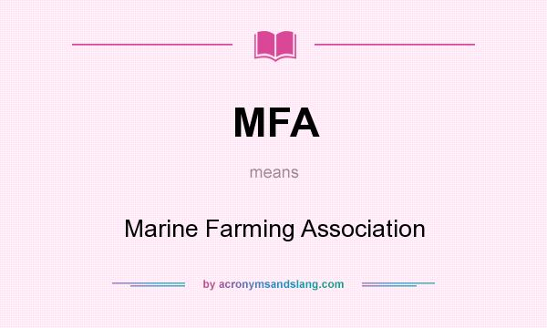 What does MFA mean? It stands for Marine Farming Association