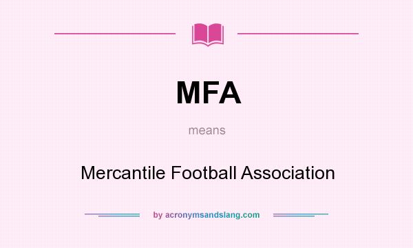 What does MFA mean? It stands for Mercantile Football Association