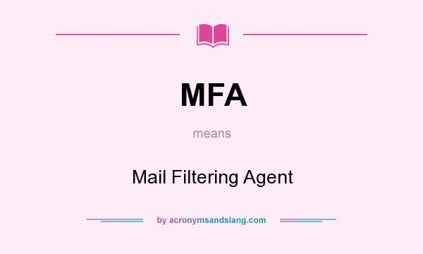What does MFA mean? It stands for Mail Filtering Agent