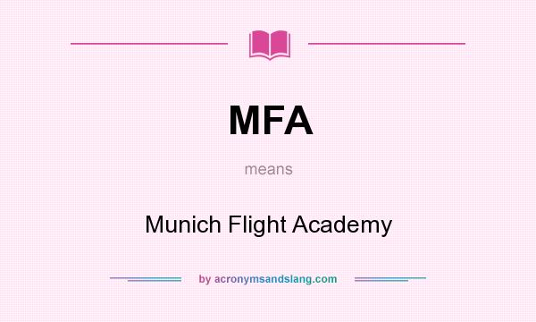 What does MFA mean? It stands for Munich Flight Academy
