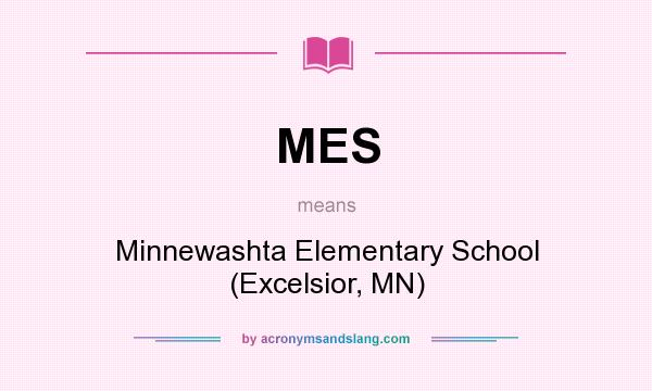 What does MES mean? It stands for Minnewashta Elementary School (Excelsior, MN)
