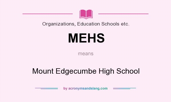 What does MEHS mean? It stands for Mount Edgecumbe High School