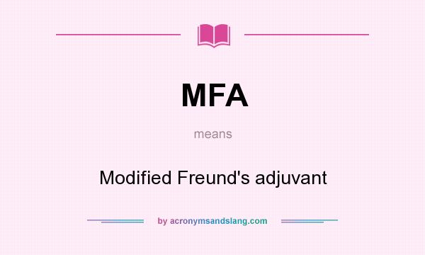 What does MFA mean? It stands for Modified Freund`s adjuvant