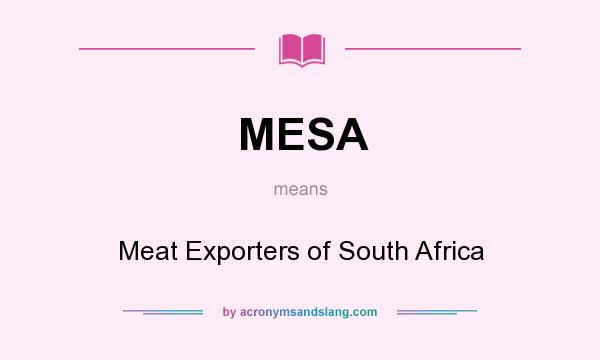 What does MESA mean? It stands for Meat Exporters of South Africa