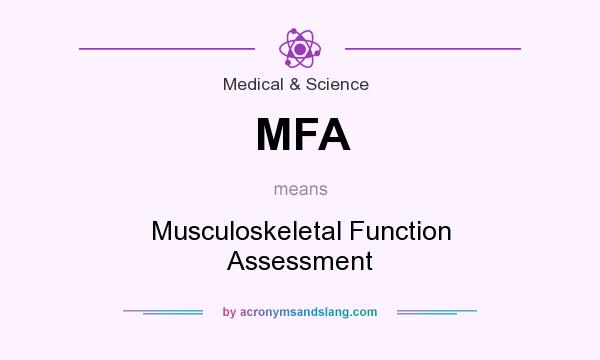 What does MFA mean? It stands for Musculoskeletal Function Assessment