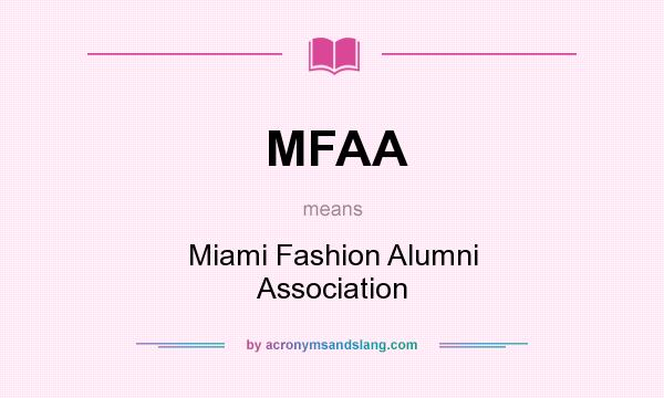 What does MFAA mean? It stands for Miami Fashion Alumni Association
