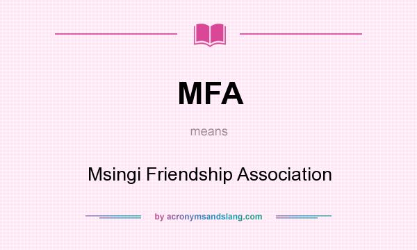 What does MFA mean? It stands for Msingi Friendship Association