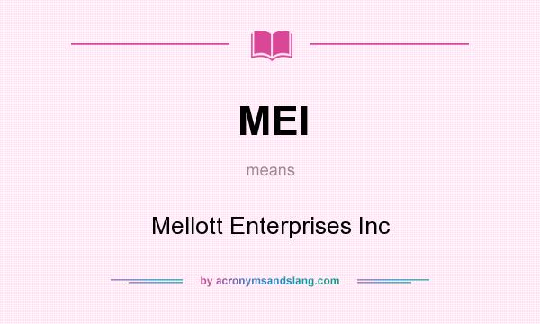What does MEI mean? It stands for Mellott Enterprises Inc