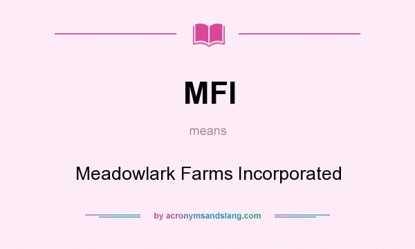 What does MFI mean? It stands for Meadowlark Farms Incorporated