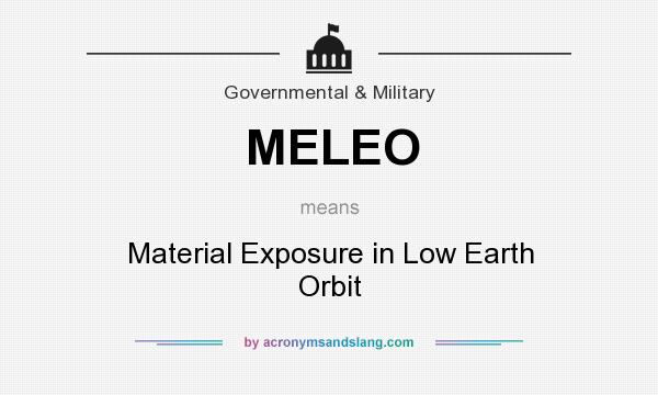 What does MELEO mean? It stands for Material Exposure in Low Earth Orbit
