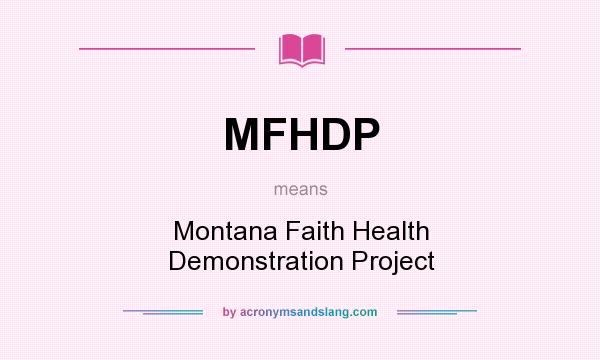 What does MFHDP mean? It stands for Montana Faith Health Demonstration Project