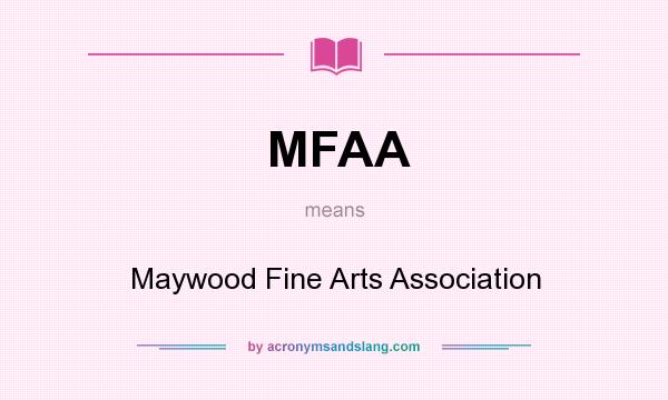 What does MFAA mean? It stands for Maywood Fine Arts Association