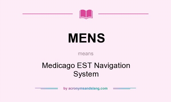 What does MENS mean? It stands for Medicago EST Navigation System
