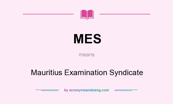 What does MES mean? It stands for Mauritius Examination Syndicate