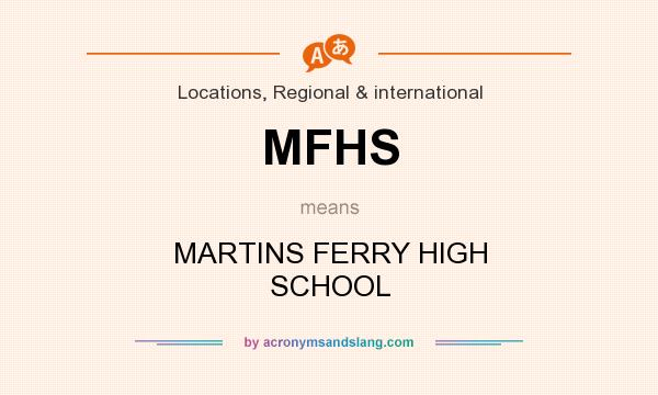 What does MFHS mean? It stands for MARTINS FERRY HIGH SCHOOL