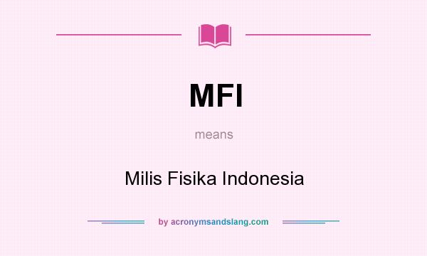 What does MFI mean? It stands for Milis Fisika Indonesia