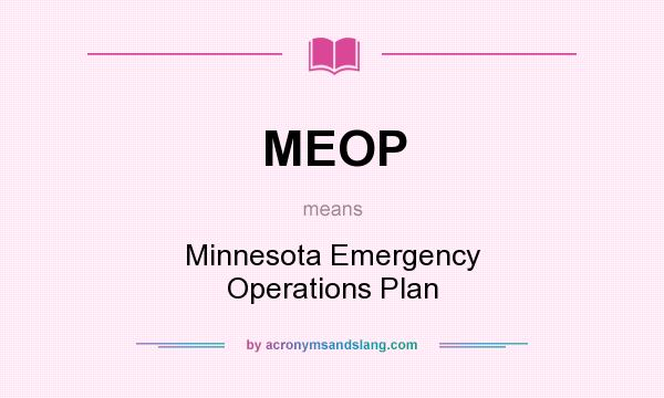 What does MEOP mean? It stands for Minnesota Emergency Operations Plan