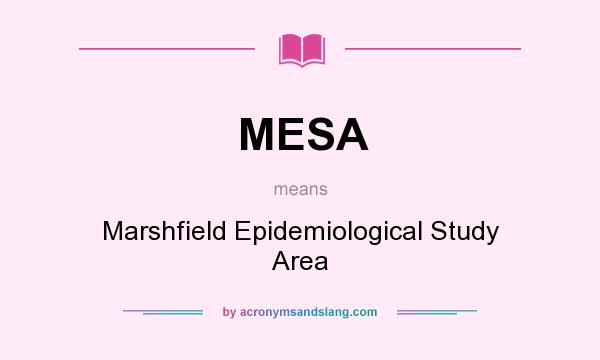 What does MESA mean? It stands for Marshfield Epidemiological Study Area